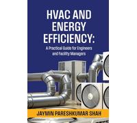 HVAC and Energy Efficiency: A Practical Guide for Engineers and Facility Managers