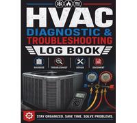 HVAC Diagnostic & Troubleshooting Log Book: Professional HVAC System Diagnostics & Repair Tracking Log
