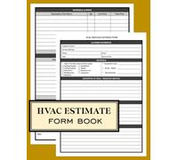 HVAC Estimate Form Book: Professional Heating & Cooling Job Estimate Templates For HVAC Technicians, Contractors, And Service Providers | Record Job Details, Materials, Labor And Payments