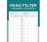HVAC Filter Change Log Book: Track Filter Replacements, Maintenance History, Equipment Condition and Service Records for HVAC Technicians, Facility Managers and Building Maintenance Teams