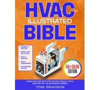 HVAC Illustrated Bible: Learn HVAC Fast with Step-by-Step Visuals, Tools, and Pro Tips-No Experience Needed