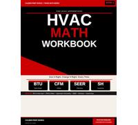 HVAC Math Workbook for HVAC Apprentices: BTU, Heat Load, CFM, Airflow, Superheat, Subcooling and SEER with Practice Problems and Answer Keys - Book 4 (Caliber Print Works Trade Math Series)