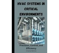 HVAC Systems in Critical Environments: Precision, Control, and Efficiency