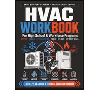 HVAC Workbook for High School & Workforce Programs: A Hands-On Trades Career Guide for Beginners & Pre-Apprenticeship - Heating, Cooling, ... Job-Ready Skills for New Learners of Any Age