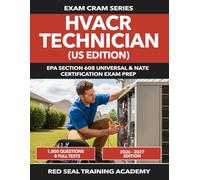 HVACR Technician (US Edition) Exam Prep 2026-2027: 1,000 Practice Questions Across 8 Full-Length Tests | EPA Section 608 Universal and NATE ... Pack + Exam Simulation (US Exam Cram Series)