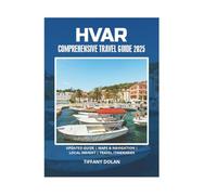 HVAR COMPREHENSIVE TRAVEL GUIDE 2025