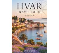 Hvar Travel Guide 2025-2026: Discover Croatia’s Island Gem with Local Insights, Hidden Beaches, and Authentic Mediterranean Experiences
