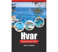 Hvar Travel Guide 2025: Explore Croatia’s Stunning Islands, Must Visit Destination, Beaches, and Local Culture
