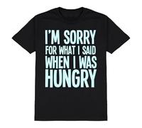 HXASKKF Im Sorry For What I Said When I Was Hungry T-Shirt Mens Funny Sarcastic Slogan