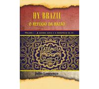 HY BRAZIL - o refúgio da razão: Volume 1: A guerra santa e o monopólio da fé