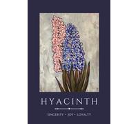 Hyacinth - The Florals Hardcover Journal by Jennifer Lenhardt Art:: Flower Symbolism: Sincerity, Joy, and Loyalty