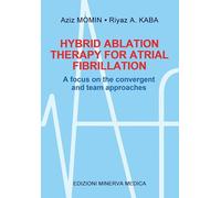 Hybrid ablation therapy for atrial fibrillation. A focus on the convergent and team approaches