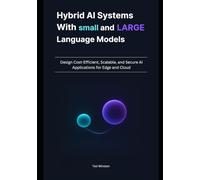 Hybrid AI Systems with Small and Large Language Models: Design Cost-Efficient, Scalable, and Secure AI Applications for Edge and Cloud