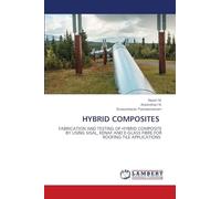 HYBRID COMPOSITES: FABRICATION AND TESTING OF HYBRID COMPOSITE BY USING SISAL, KENAF AND E-GLASS FIBRE FOR ROOFING TILE APPLICATIONS