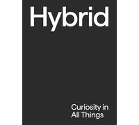 Hybrid: Curiosity in All Things
