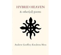 Hybrid Heaven & other(ed) poems
