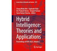 Hybrid Intelligence: Theories and Applications: Proceedings of HITA 2025, Volume 2: 1871 (Lecture Notes in Networks and Systems, 1871)