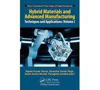 Hybrid Materials and Advanced Manufacturing: Techniques and Applications, Volume 1 (Computational Product Design and Digital Manufacturing)