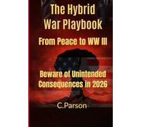Hybrid War Playbook - From Peace to WWIII - Hybrid and Kinetic warfare incl. FVP Drones -From hybrid war to nuclear war-how escalation can spiral: Not ... in 2026 & beyond : A Nuclear War ?