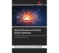 Hybrid Wireless and Wired Sensor Networks: Architektur, Modellierung, Routing-Protokolle, Angriffssimulation und Eindringlingserkennung