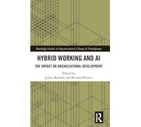 Hybrid Working and AI: The Impact on Organizational Development (Routledge Studies in Organizational Change & Development)