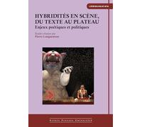 Hybridités en scène, du texte au plateau: Enjeux poétiques et politiques