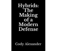 Hybrids: The Making of a Modern Defense