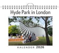 Hyde Park in London: (Wandkalender 2026, Kalender DIN A4 quer, Monatskalender im Querformat mit Kalendarium, das perfekte Geschenk)