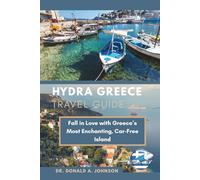 HYDRA GREECE TRAVEL GUIDE: Fall in Love with Greece’s Most Enchanting, Car-Free Island
