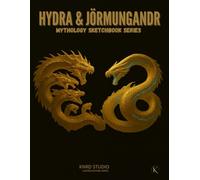 HYDRA & JORMUNGANDR: Duality of Legends - Artist Sketchbook: 120-Page Mythology Drawing Notebook for Tattoo Artists & Creators