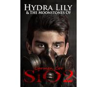 Hydra Lily & The Moonstones of SiO2: Book Four, 3rd Ed, 2025. (The Hydra Lily Series)