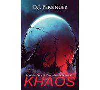 Hydra Lily & The Mountains of Khaos: 3 (Hydraverse)