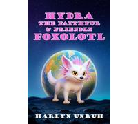 Hydra the Faithful & Friendly Foxolotl (The Foxolotls of the Moon)
