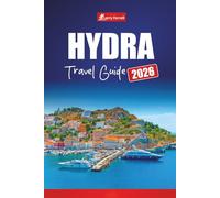 HYDRA TRAVEL GUIDE 2026: Explore Beaches, Historic Villages, Ferry Routes, and Local Experiences on a Greek Island