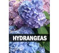 Hydrangeas: A Stunning Coffee Table Collection of Flower Photography