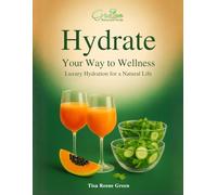 Hydrate Your Way To Wellness: Luxury Hydration For A Natural Life
