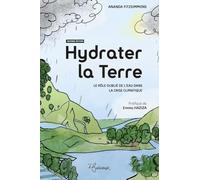 Hydrater la Terre: Le rôle oublié de l'eau dans la crise climatique