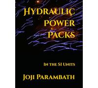 Hydraulic Power Packs: In the SI Units (Industrial Hydraulic Book Series (in the SI Units))