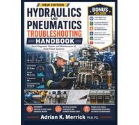 HYDRAULICS AND PNEUMATICS TROUBLESHOOTING HANDBOOK: Fault Diagnosis, Repair, and Maintenance of Fluid Power Systems