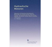 Hydraulische Motoren: Allgemeine und theoretische Darstellung der Wasserräder und Turbinen und die Theorie der Turbinen. Zum Gebrauche beim Unterricht ... sowie für Techniker, Konstrukteure
