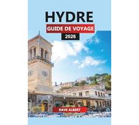 HYDRE GUIDE DE VOYAGE 2026: Hydra Greece Travel 2026 : plages, hôtels, vie nocturne, voyages en ferry et itinéraires