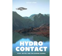 Hydro Contact: UFO's, Water, and the Hidden Agenda