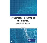 Hydrocarbon Processing and Refining: Principles and Practices