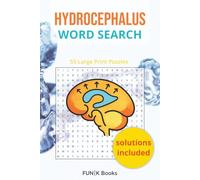 Hydrocephalus Word Search Puzzle Book 55 Large-Print Puzzles for Awareness, Education & Calm (6×9 Format) |FUN|K Books: Relaxing Large-Print Puzzles for Mindfulness, Learning & Hydrocephalus Awareness