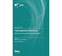 Hydrogelated Matrices: Structural, Functional and Applicative Aspects