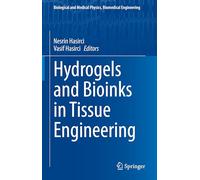 Hydrogels and Bioinks in Tissue Engineering (Biological and Medical Physics, Biomedical Engineering)