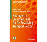 Hydrogen as Emerging Fuel for De-Fossilizing Transport Sector (Energy, Environment, and Sustainability)