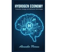 Hydrogen Economy: Production, Storage, and Distribution Technologies