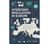 Hydrogen Regulation in Europe: Emerging Issues and Best Practices for the Clean Energy Transition