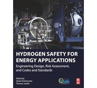 Hydrogen Safety for Energy Applications: Engineering Design, Risk Assessment, and Codes and Standards